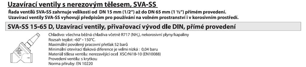 vysoká těsnost celé armatury Krystalizující média (roztoky, taveniny a břečky DA, SA) propařovaná parou do 230 C Kuželové kohouty TUFLIN z materiálu 1.