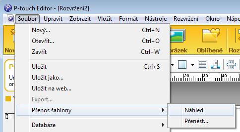 Přenos šablon pomocí programu P-touch Transfer Express (pouze systém Windows ) Přenos šablony do programu P-touch Transfer Manager 10 a V programu P-touch Editor otevřete požadovanou šablonu.