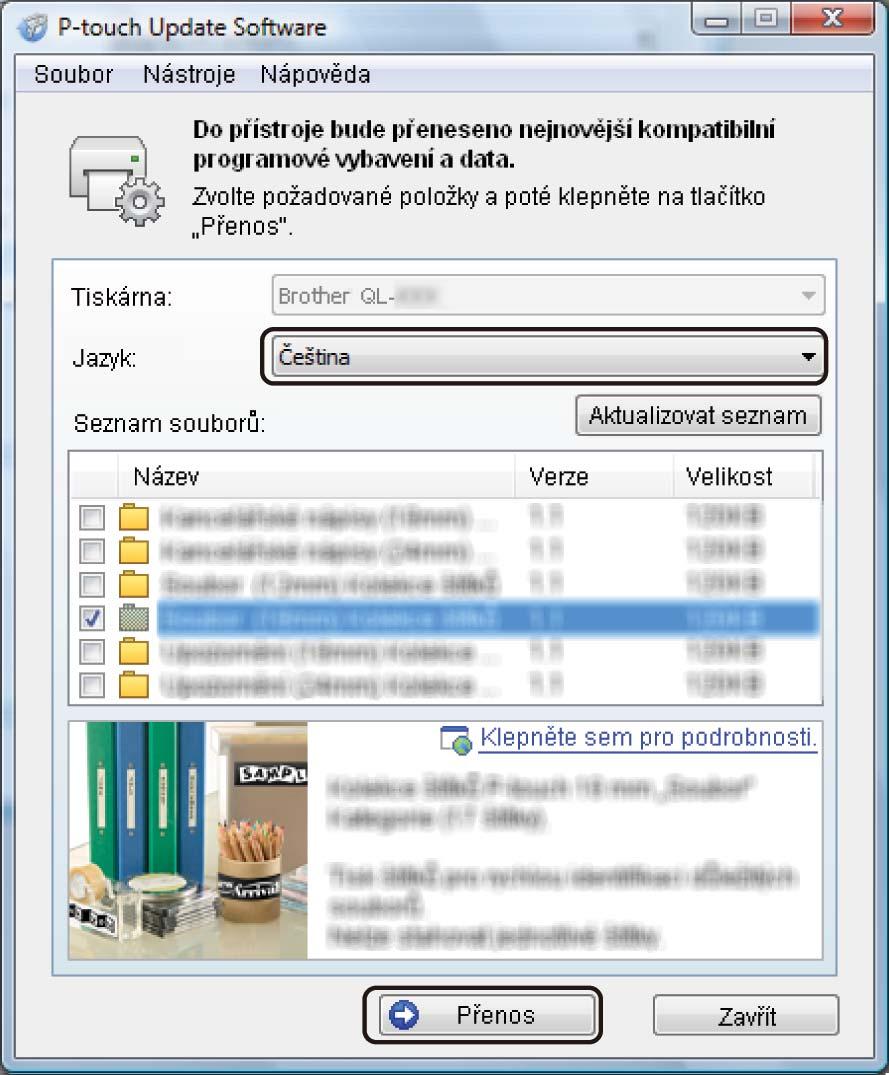 Jak aktualizovat software P-touch e Vyberte položku [Jazyk], zaškrtněte políčko u firmwaru, který chcete aktualizovat, a poté klikněte na tlačítko [Přenos].