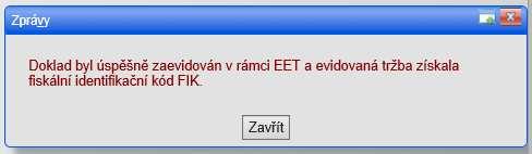 V případě, že byl doklad úspěšně zaevidován bude zobrazena následující zpráva. V případě, neúspěšné evidence dokladu (např.