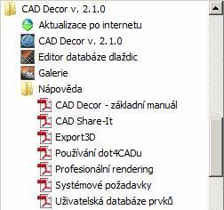 CAD Decor > Instalace Příručky můžete spouštět také z nabídky Start operačního systému: Automatické aktualizace Pravidelné aktualizace CAD Decor při spuštění pravidelně kontroluje, zda nejsou k