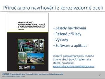 .. 21 Poznámky k výuce Úvod 2 3 4 Čtvrté vydání této Příručky bylo připraveno Nancy Baddoo z The Steel Construction Institutu ve Velké Británii jako součást projektu Výzkumného fondu pro uhlí a ocel