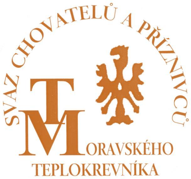 SVAZ CHOVATELŮ A PŘÍZNIVCŮ MORAVSKÉHO TEPLOKREVNÍKA Komisaři: Ing.