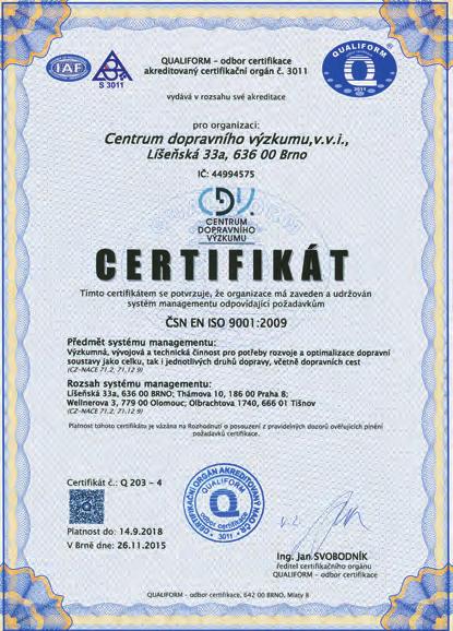 systém managementu kvality V souladu s Politikou kvality Centra dopravního výzkumu, v. v. i., byly příkazem ředitele č. 01/17 ze dne 28.