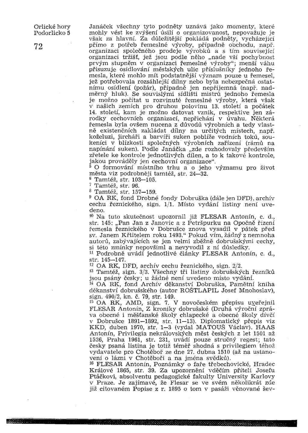 Orlické hory Podorlicko 5 72 Janáček všechny tyto podněty uznává jako momenty, které mohly vést ke zvýšení úsilí o organizovanost, nepovažuje je však za hlavní.