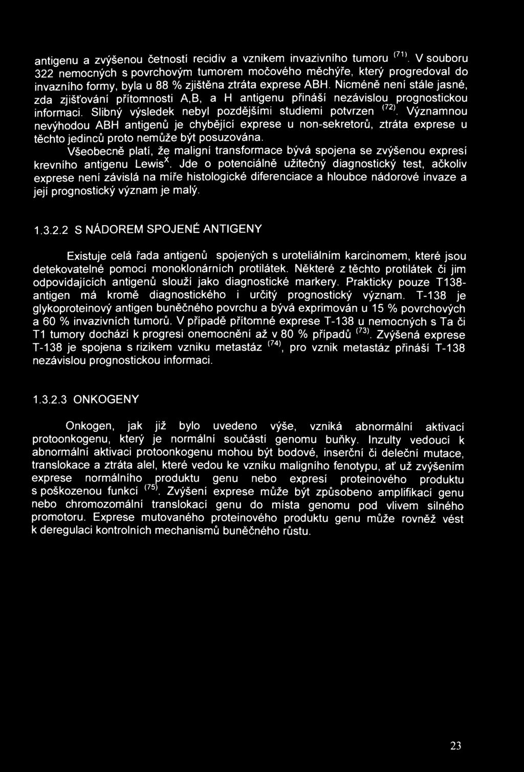 antigenu a zvýšenou četností recidiv a vznikem invazivního tumoru (71).