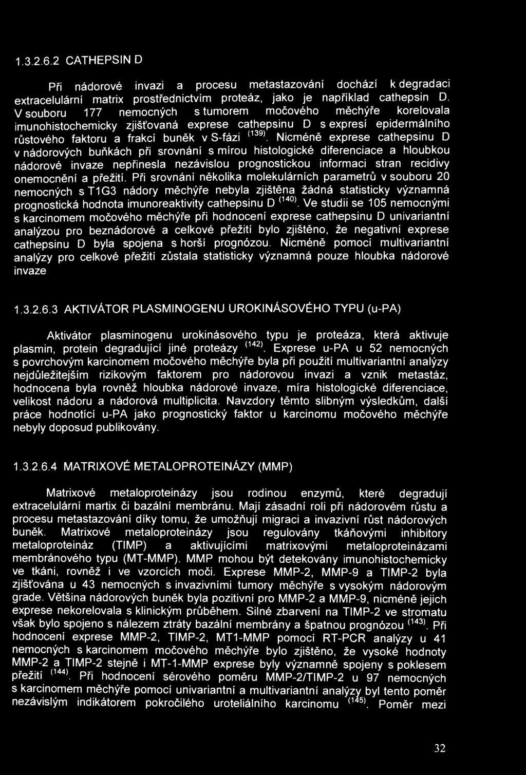 1.3.2.6.2 CATHEPSIND Při nádorové invazi a procesu metastazování dochází k degradaci extracelulární matrix prostřednictvím proteáz, jako je například cathepsin D.