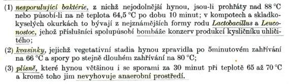 Faktory ovlivňující průběh termosterilace Vlastnosti mikroorganismů Složení potraviny Vlhkost prostředí Kyselost prostředí Výchozí koncentrace mikroorganismů