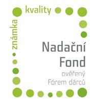 cz V roce 2012 jsme jako jeden z prvních nadačních fondů v ČR získali Známku kvality udělenou Fórem dárců.