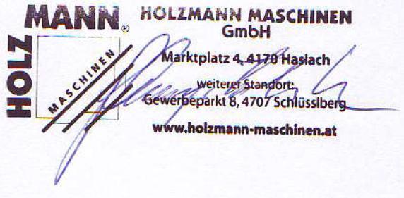 PROHLÁŠENÍ O SHODĚ PROHLÁŠENÍ O SHODĚ / CERTIFICATE OF CONFORMITY D o v o z c e / D i s t r i b u t o r HOLZMANN MASCHINEN GmbH A-4170 Haslach, Marktplatz 4 Tel.: +43/7289/71562-0; Fax.