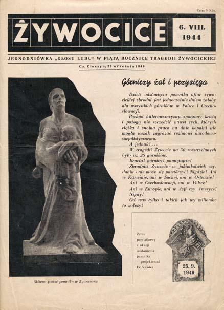 Německá okupace Těšínského Slezska Publikace k pátému výročí zločinu v Životicích. Dne 6. srpna 1944 nacisté popravili 36 občanů Životic a okolních obcí. Většina z nich byla polské národnosti.