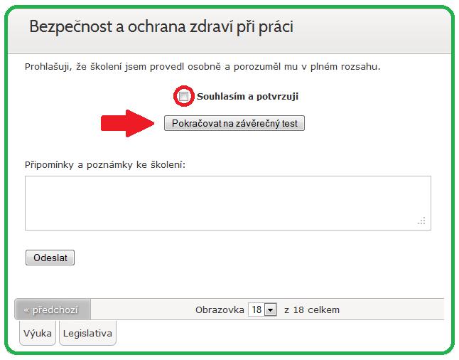 Před samotným vstupem do závěrečného testu je třeba zaškrtnout souhlas s tím, že jste školení provedli osobně a