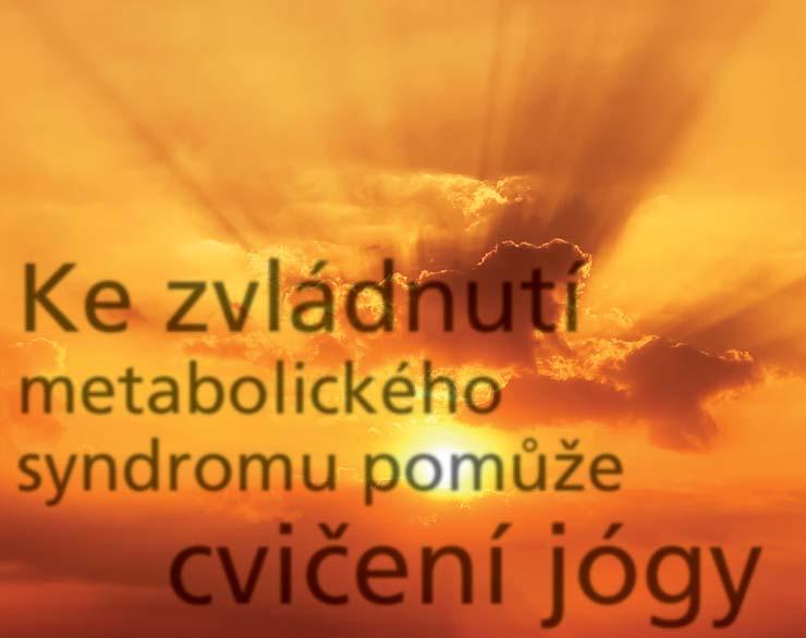 Jóga snižuje zánětlivou odpověď organismu Metabolický syndrom je stav, který je často spojen s diabetem II.