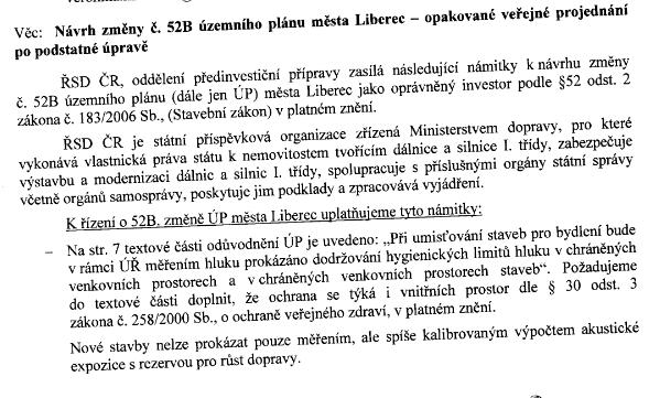 Územní plán ani změna územního plánu neumisťují stavby. Vymezují pouze plochy, v rámci kterých je možné v souladu s regulativem příslušné plochy umístit stavby.