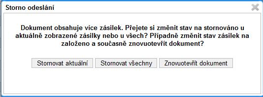 Význam tlačítek: Stornovat aktuální zásilka přejde do stavu Stornováno a dokument zůstane ve stavu Vyřízen.