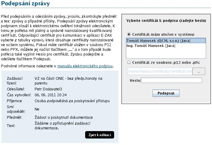 Obrázek 16: Formulář pro podepsání elektronické zprávy Akceptované certifikáty V souladu s právní úpravou je vyžadováno podepisování uznávaným elektronickým podpisem (dříve označován jako zaručený