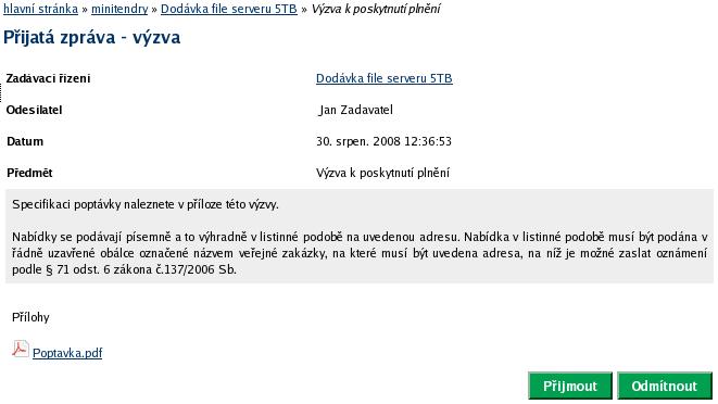 výzvy k poskytnutí plnění, jež je návrhem na uzavření smlouvy, a písemného potvrzení této výzvy uchazečem, jež je přijetím návrhu smlouvy.