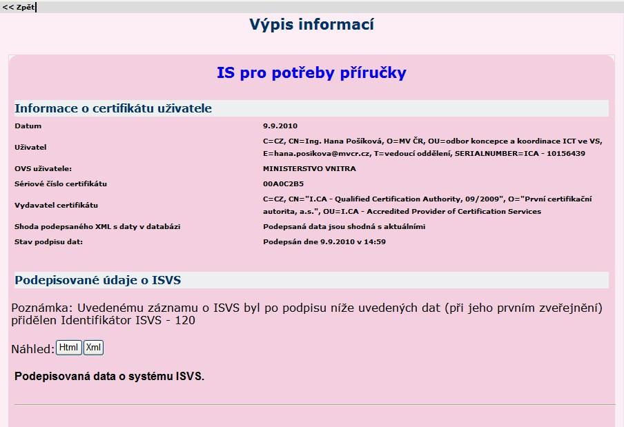 Obrázek 104 Výpis zadaných údajů oddíl Informace o certifikátu uživatele IS o ISVS pošle na e-mailovou adresu uvedenou v certifikátu osoby jednající za