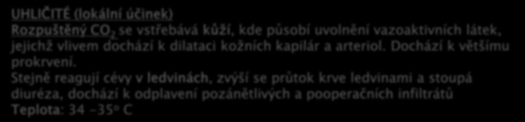 vlivem dochází k dilataci kožních kapilár a arteriol.