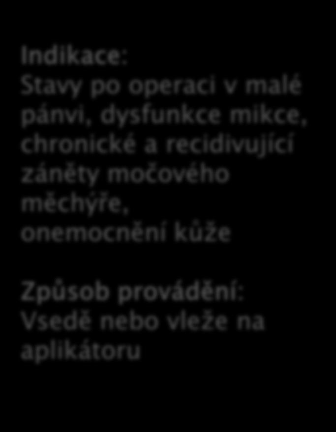 měchýře, onemocnění kůže Způsob provádění: Vsedě
