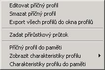 kurzorem myši na příslušný typ objektu (jiný objekt systém nedovolí vybrat) a stisknutí pravého tlačítka myši na ploše zobrazení se zobrazí pop-up menu podle obrázku Obr. 14.