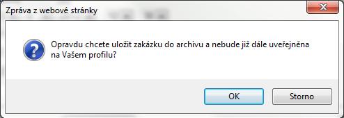 včetně všech jejích dokumentů uloží do archivu a nebude již přístupná či uveřejněna na profilu zadavatele pro veřejnost. Před uložením zakázky do archivu se objeví dialog: 9.3.