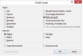Klepněte do libovolné buňky ve sloupci, do kterého chcete šířku zkopírovat. Klepněte na záložku karty Domů a ve skupině Schránka klepněte na dolní část nástroje Vložit.