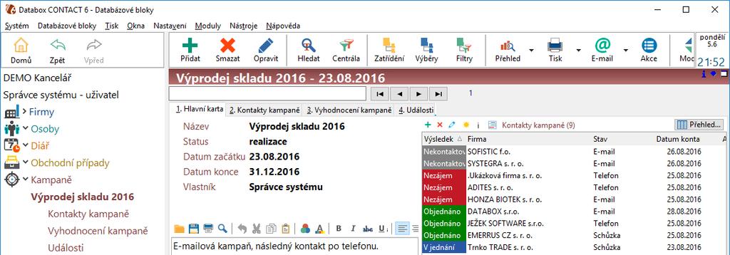 8. Kampaně Kampaně jsou specifickým návrhem databázového bloku pro přehledné kontaktování firem a sledování výsledku od fáze rozeslání hromadného e-mailu, přes sjednání schůzky,