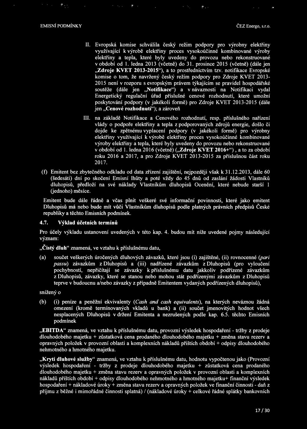 rekonstruované v období od 1. ledna 2013 (včetně) do 31. prosince 2015 (včetně) (dále jen "Zdroje KVET 2013-2015"), a to prostřednictvím tzv.