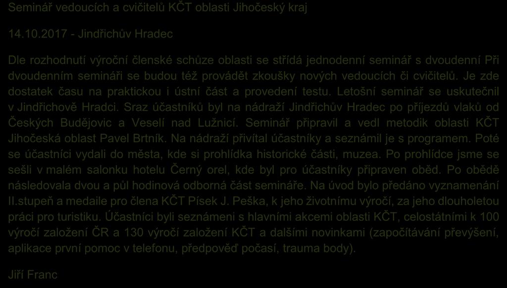 Poté se účastníci vydali do města, kde si prohlídka historické části, muzea.