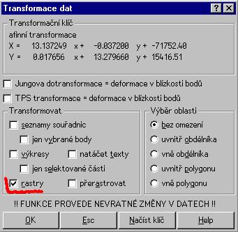 obr. 11 Dialog funkce Transformace dat se zvýrazněním zaškrtnuté volby rastry Poznámka: Pro snímání identických bodů pro transformaci je vhodné použít lupu Ctrl + pravé tlačítko myši.