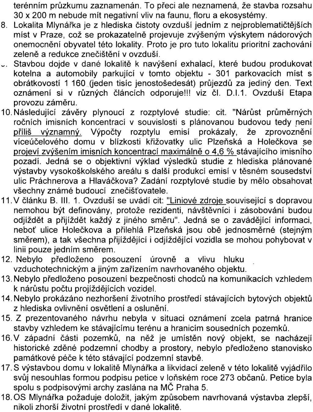 terénním prùzkumu zaznamenán. To pøeci ale neznamená, že stavba rozsahu 30 x 200 m nebude mít negativní vliv na faunu, floru a ekosystémy. 8.