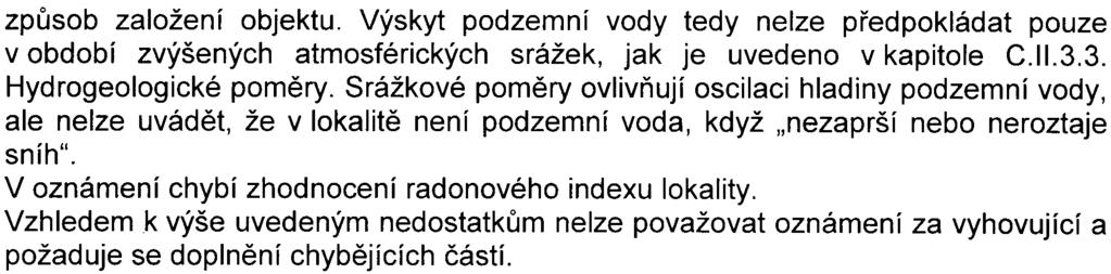 4- zpùsob založení objektu. Výskyt podzemní vody tedy nelze pøedpokládat pouze v období zvýšených atmosférických srážek, jak je uvedeno v kapitole C.II.3.3. Hydrogeologické pomìry.