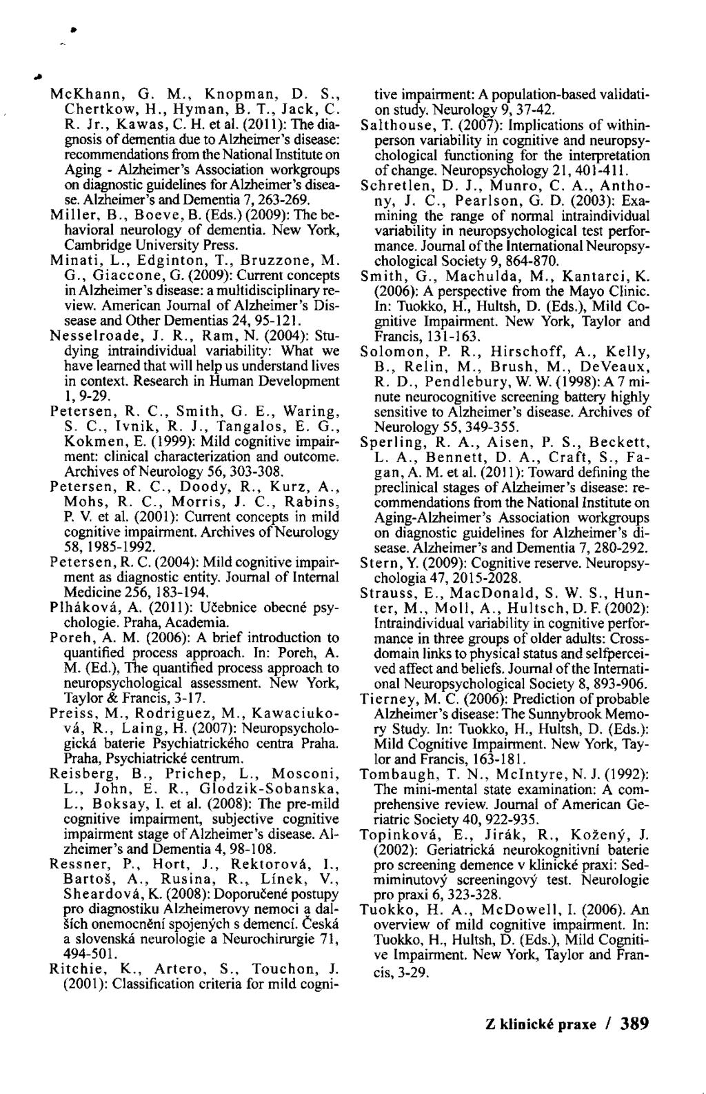 McKhann, G. M., Knopman, D. S., Chertkow, H., Hyman, B. T., Jack, C. R. Jr., Kawas, C. H. et al.