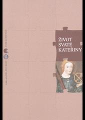 Život svaté Kateřiny / novočeský překlad Jiří Pelán.-- Praha : Nadační fond Česká knižnice ; Ústav pro českou literaturu AV ČR, v.v.i. ; Brno : Host, 2016.