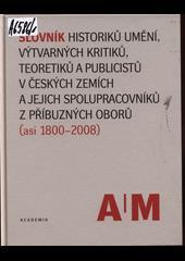 -- ISBN 978-80-87231-42-5 (NPÚ ; brožováno) 978-80- 88103-20-2 (MUO ; brožováno) Slovník historiků umění, výtvarných kritiků, teoretiků a publicistů v českých zemích a jejich spolupracovníků z