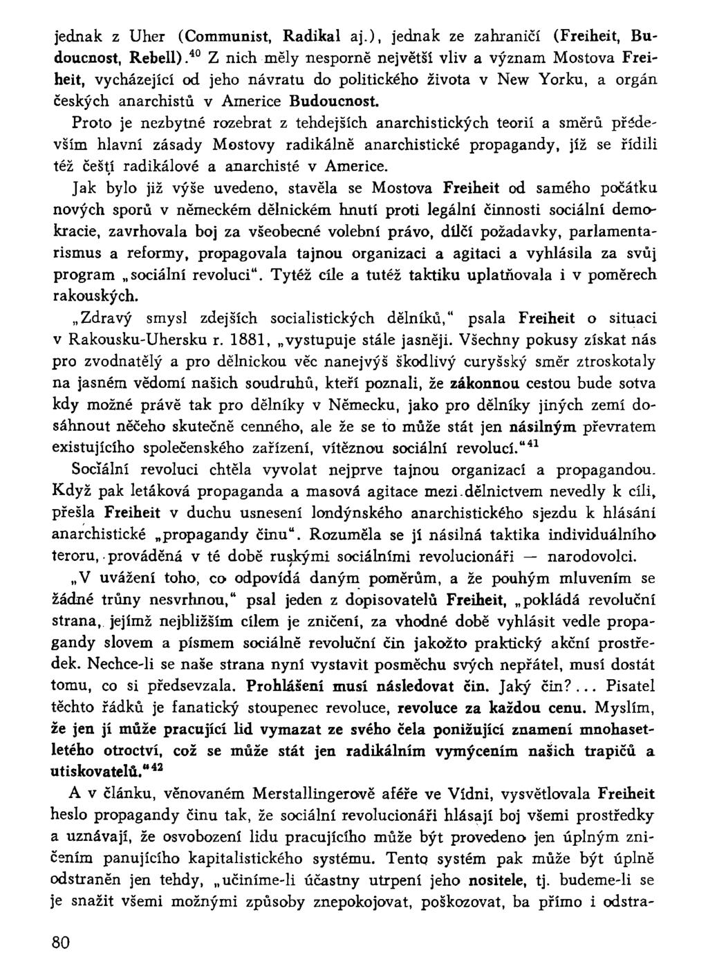 jednak z Uher (Communist, Radikál aj.), jednak ze zahraničí (Freiheit, Budoucnost, Rebeli).