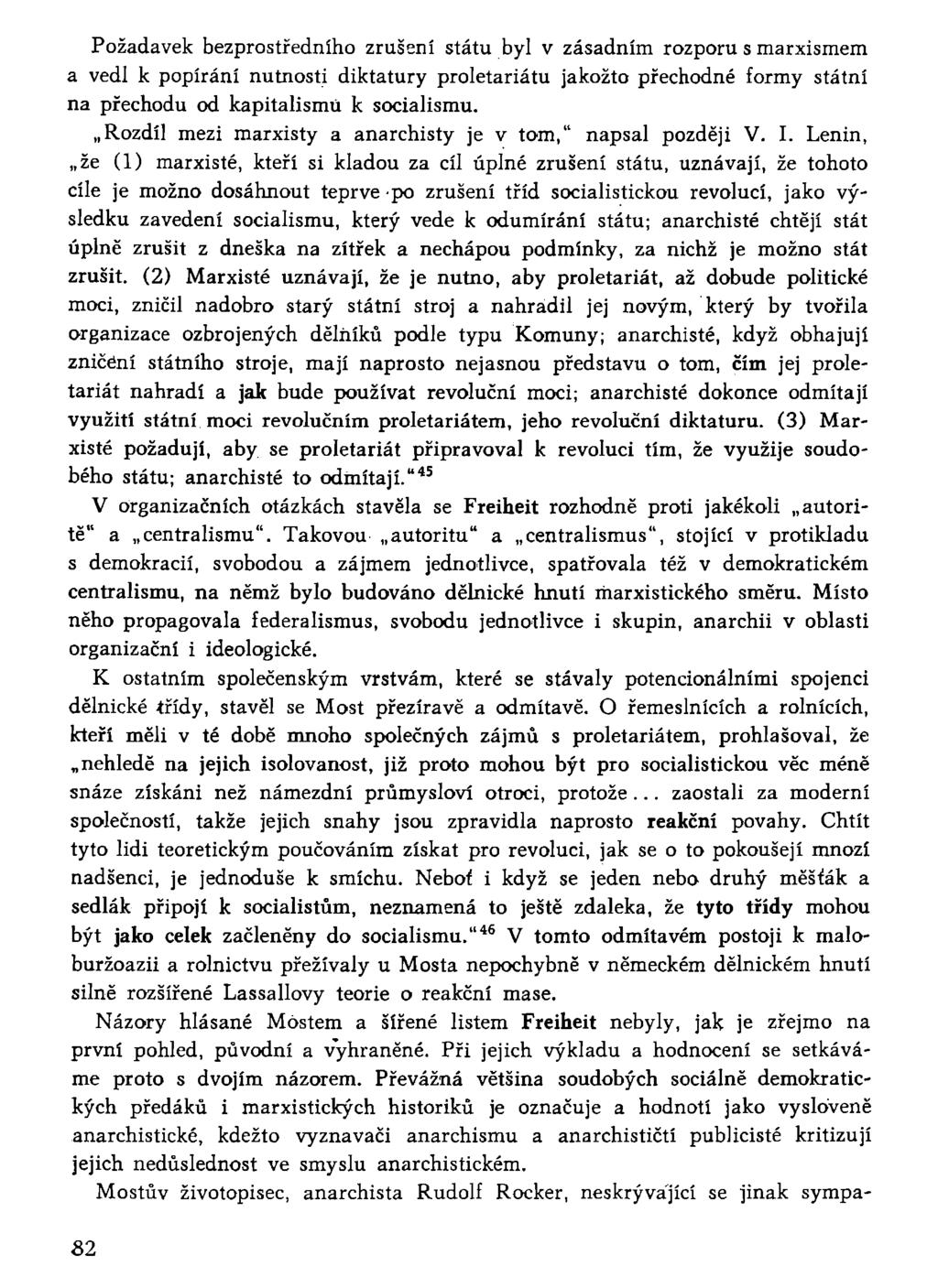 Požadavek bezprostředního zrušení státu byl v zásadním rozporu s marxismem a vedl k popírání nutnosti diktatury proletariátu jakožto přechodné formy státní na přechodu od kapitalismu k socialismu.