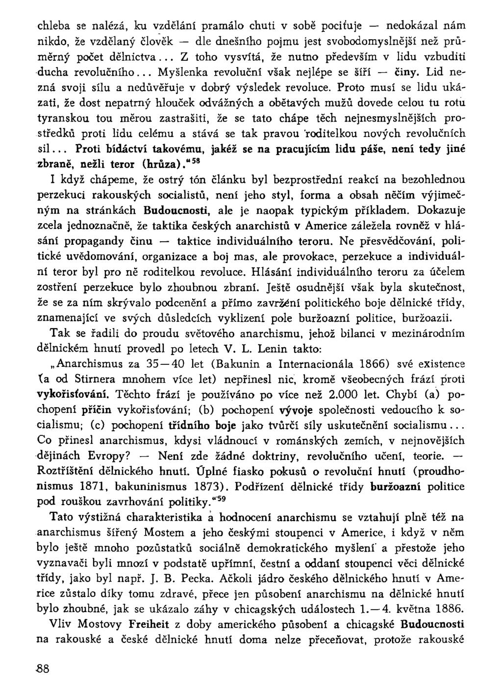 chleba se nalézá, ku vzdělání pramálo chuti v sobě pociťuje nedokázal nám nikdo, že vzdělaný člověk dle dnešního pojmu jest svobodomyslnější než průměrný počet dělnictva.