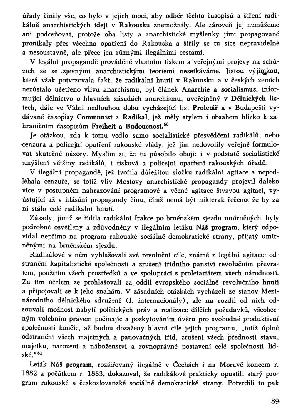 úřady činily vše, co bylo v jejich moci, aby odběr těchto časopisů a šíření radikálně anarchistických idejí v Rakousku znemožnily.