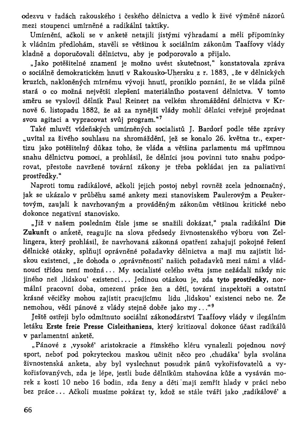 odezvu v řadách rakouského i českého dělnictva a vedlo k živé výměně názorů mezi stoupenci umírněné a radikální taktiky.