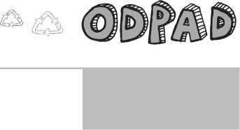 Ale niečo horšie... Odpad. Od malých, kde tu pohodených odpadkov až po hrôzostrašné čierne skládky.