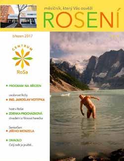 časopis Rosení Časopis Rosení - vydáváme měsíčně za podpory Operačního programu Praha - pól růstu jako projekt RoSa pro Prahu 8 (CZ.07.3.63/0.