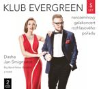 Dasha & Jan Smigmator Klub Evergreen 5 let (Radioservis) Dvojalbum obsahuje záznam jubilejního koncertu k pěti letům rozhlasového pořadu Klub Evergreen.