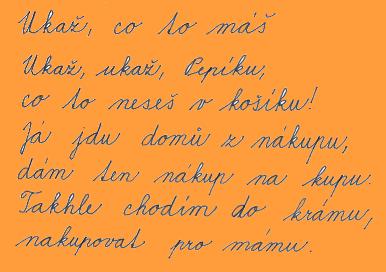 ů Ú ů kaž, co to máš kaž, kaž Pepík, co to neseš v košík! Já jd domů z nákp, dám ten nákp na kp. Takhle chodím do krám, nakpovat pro mám.