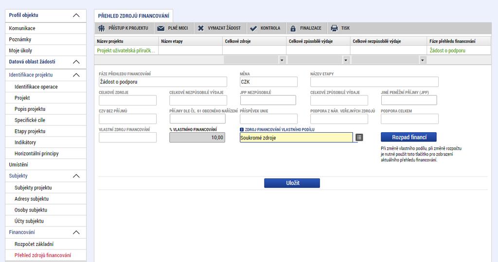 Obrázek 150: Záložka Přehled zdrojů financování Uživatel vstoupí na záložku Přehled zdrojů financování a přes stisknutí tlačítka Rozpad financí dojde k automatickému naplnění relevantních položek
