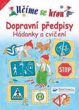 dopravní předpisy hádanky a cvičení svojtka a co veselé ilustrace jsou určeny k prohlížení, k vymalování a vyprávění.