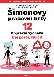 šimonovy pracovní listy dopravní výchova dej pozor, zajíci klára smolíková, portál s.r.o. 2006 dej pozor, zajíci!