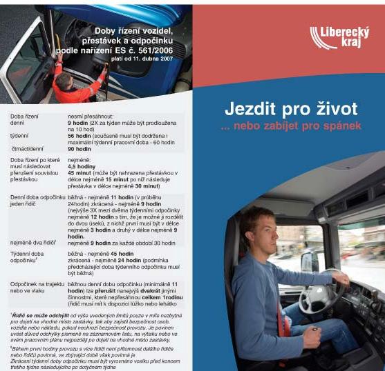 F. TECHNIKA A PROFESIONÁLOVÉ F1 - ŘÍZENÍ A ODPOČINEK V roce 2008 byl LK ve spolupráci s Centrem dopravního výzkumu a Centrem služeb pro silniční dopravu vydán leták Jízda pro život.