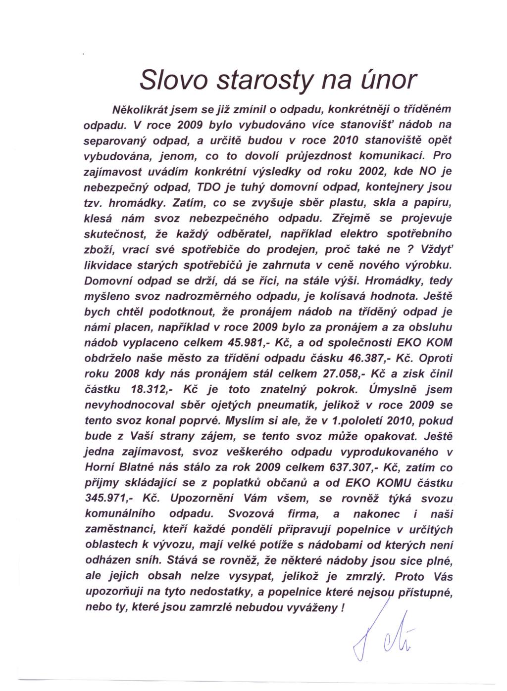 Slovo starosty na únor Několikrát jsem se již zminit o odpadu, konkrétněji o tříděném odpadu.